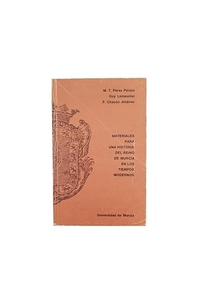MATERIALES PARA LA HISTORIA DEL REINO DE MURCIA EN LOS TIEMPOS MODERNOS